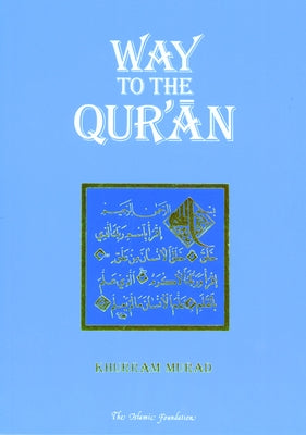 Way to the Qur'an by Murad, Khurram