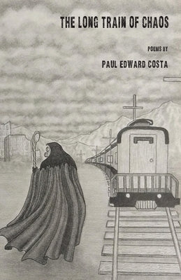 The Long Train of Chaos by Costa, Paul Edward