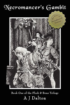 Necromancer's Gambit: Book One of the Flesh and Bone Trilogy by Dalton, A. J.