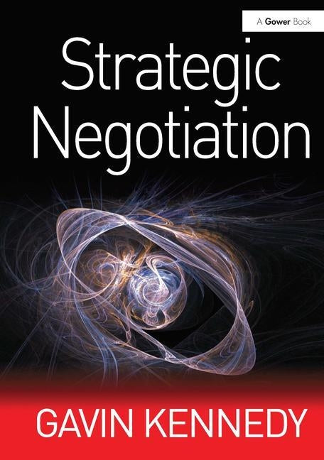 Strategic Negotiation by Kennedy, Gavin