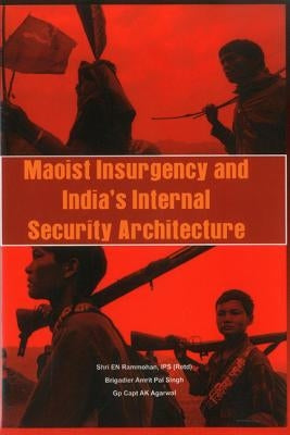 Maoist Insurgency and India's Internal Security by Rammohan, E. N.