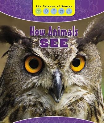 How Animals See by Mattern, Joanne
