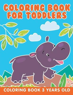 Coloring Book for Toddlers: Coloring Book 3 Years Old by Jupiter Kids