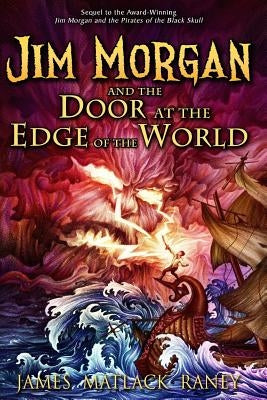 Jim Morgan and the Door at the Edge of the World by Raney, James Matlack