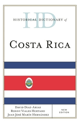 Historical Dictionary of Costa Rica by Diaz-Arias, David