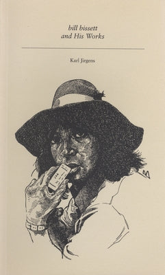 Bill Bissett and His Works by Jirgens, Karl