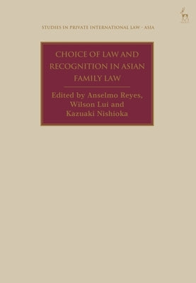 Choice of Law and Recognition in Asian Family Law by Reyes, Anselmo