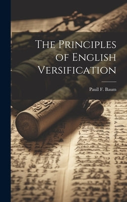 The Principles of English Versification by Baum, Paull F. 1886-