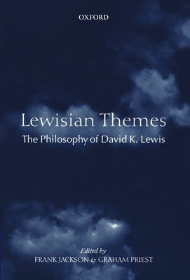 Lewisian Themes: The Philosophy of David K. Lewis by Jackson, Frank