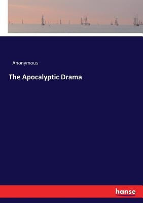 The Apocalyptic Drama by Anonymous