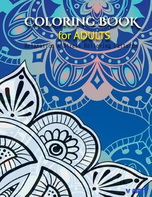 Coloring Books For Adults 7: Coloring Books for Grownups: Stress Relieving Patterns by Suwannawat, Tanakorn
