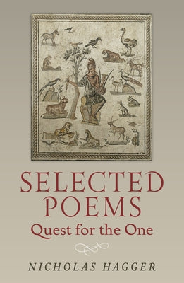 Selected Poems: Quest for the One by Hagger, Nicholas