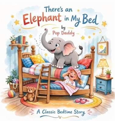 There's An Elephant in My Bed by Daddy, Pop