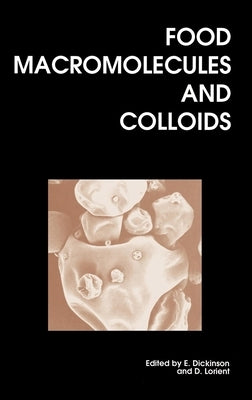 Food Macromolecules and Colloids by Dickinson, Eric