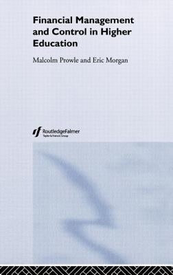 Financial Management and Control in Higher Education by Morgan, Eric