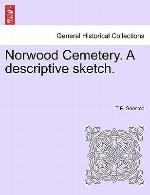 Norwood Cemetery. a Descriptive Sketch. by Grinsted, T. P.