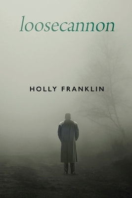 loosecannon by Franklin, Holly