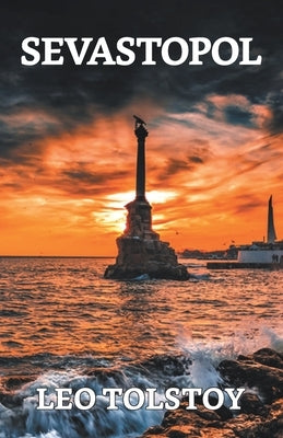 Sevastopol by Tolstoy, Leo