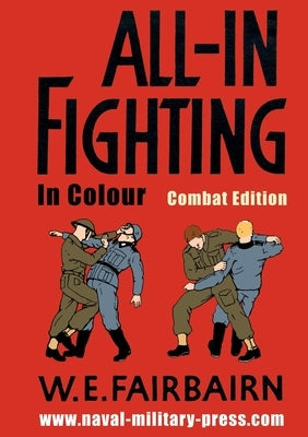 All-in Fighting In Colour - Combat Edition by Fairbairn, W. E.