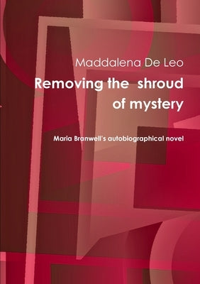 Removing the shroud of mystery by de Leo, Maddalena