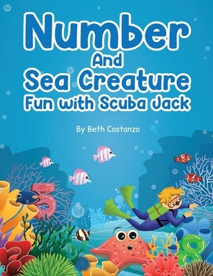 Find the Numbers and Sea Creatures with Scuba Jack by Costanzo, Beth