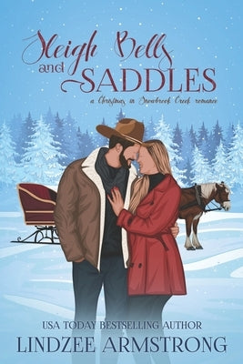 Sleigh Bells and Saddles: a grumpy sunshine sweet Christmas romance by Armstrong, Lindzee