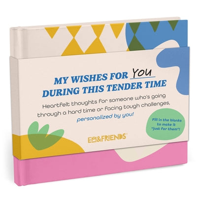During This Tender Time Fill-In Gift Book: A My Wishes for You Fill-In-The-Blank Book (Personalized by You) by Em & Friends