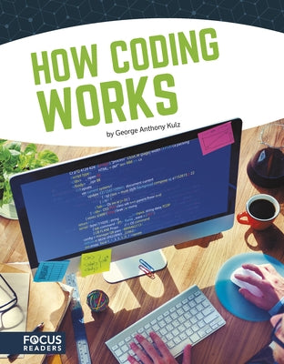 How Coding Works by Anthony Kulz, George