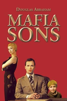 Mafia Sons by Abraham, Douglas