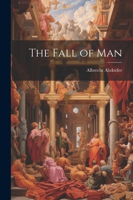 The Fall of Man by Altdorfer, Albrecht