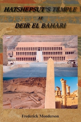 Hatshepsut's Temple at Deir el Bahari by Monderson, Frederick
