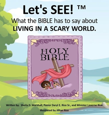 Let's SEE!(TM) What the BIBLE has to say about LIVING IN A SCARY WORLD by Marshall, Sheila