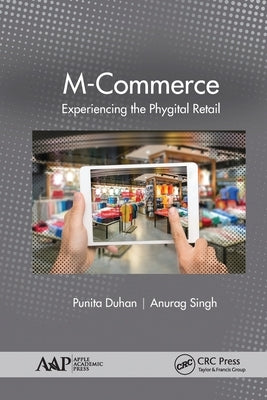 M-Commerce: Experiencing the Phygital Retail by Duhan, Punita