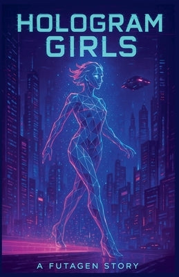 Hologram Girls by Saoulidis, George