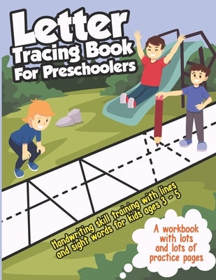 Letter Tracing Book for Preschoolers: Handwriting Skills Training with Lines and Sight Words - Learning to Write the Alphabet, for Kids ages 3-5 (abc by Learn Fast, Kids