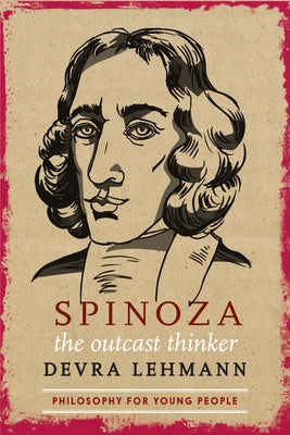 Spinoza: The Outcast Thinker by Lehmann, Devra