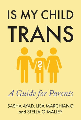 Is My Child Trans?: A Guide for Parents by Marchiano, Lisa