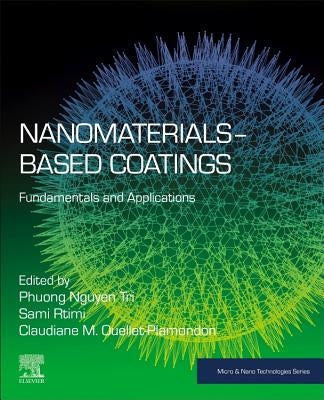 Nanomaterials-Based Coatings: Fundamentals and Applications by Nguyen-Tri, Phuong