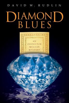 Diamond Blues: An Inspector McLean Mystery by Rudlin, David W.