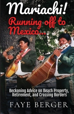 Mariachi! Running Off to Mexico by Berger, Faye
