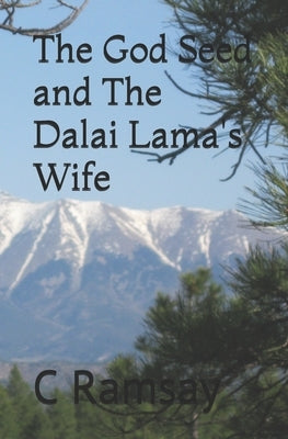 The God Seed and The Dalai Lama's Wife by Ramsay, C.