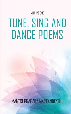 Tune, Sing and Dance Poems by Markandeyulu, Mantri Pragada