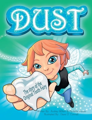 Dust, the story of the original tooth fairy by Willett, Audrey