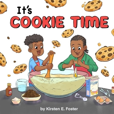 It's Cookie Time by Foster, Kirsten E.