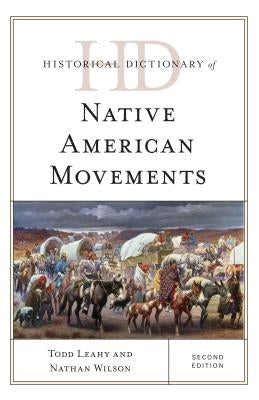 Historical Dictionary of Native American Movements by Leahy, Todd