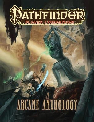 Pathfinder Player Companion: Arcane Anthology by Paizo Publishing