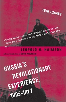 Russia's Revolutionary Experience, 1905-1917: Two Essays by Haimson, Leopold