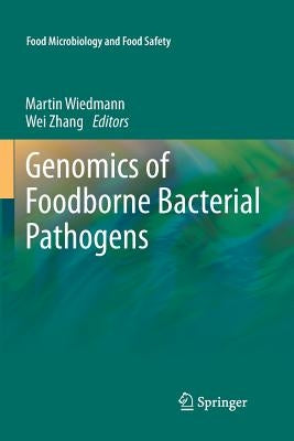 Genomics of Foodborne Bacterial Pathogens by Wiedmann, Martin