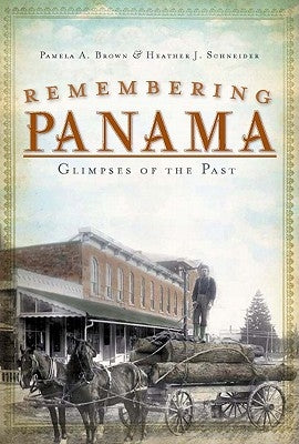 Remembering Panama: Glimpses of the Past by Brown, Pamela a.