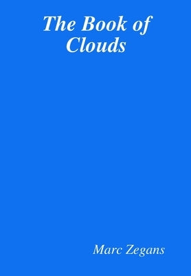 The Book of Clouds by Zegans, Marc